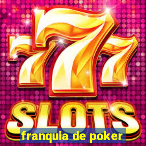 franquia de poker